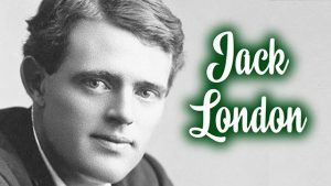 Jack London là ai? Tiểu sử, tác phẩm nổi tiếng của Jack London