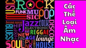 Các thể loại nhạc phổ biến nhất hiện nay