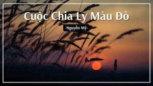 Cảm nhận Cuộc chia ly màu đỏ của Nguyễn Mỹ