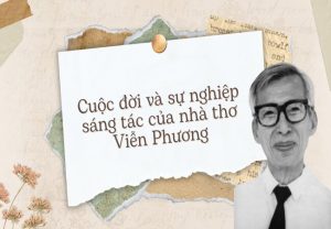 Cuộc đời và sự nghiệp sáng tác của nhà thơ Viễn Phương