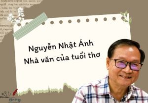 Nguyễn Nhật Ánh: Nhà văn của tuổi thơ