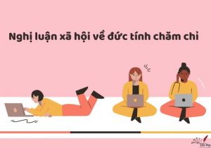 Nghị luận xã hội về đức tính chăm chỉ
