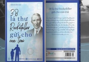 38 lá thư Rockefeller gửi cho con trai - Bí mật về sự thịnh vượng của gia tộc Rockefeller