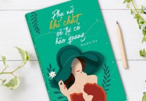Phụ nữ khí chất sẽ tự có hào quang - Độc lập dẫn lối thành công